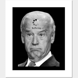 Buffering Funny Joe Biden Posters and Art